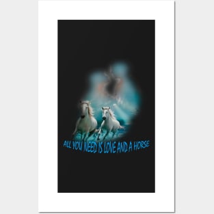 All you need is love and horse shirt Posters and Art